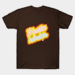 Hustle Harder T-Shirt